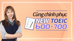 Cùng chinh phục New TOEIC 600-700