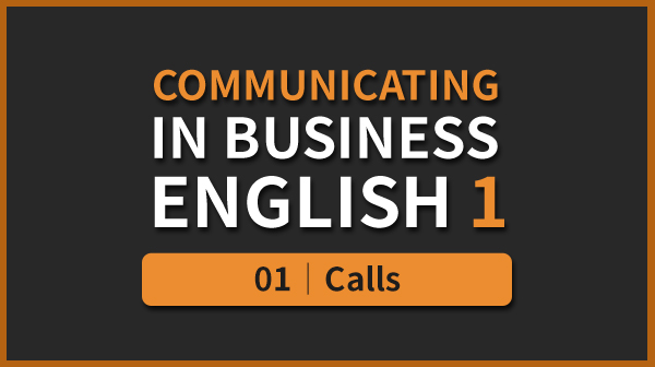 Business English 1 - 01. Calls